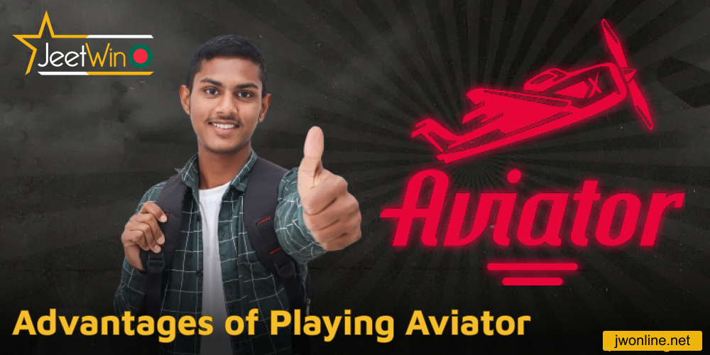 The advantages of playing Aviator on Jeetwin Bangladesh